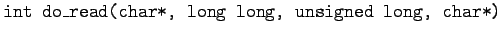 $ \texttt{int do\_read(char*, long long, unsigned long, char*)}$