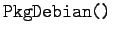 $ \texttt{PkgDebian()}$